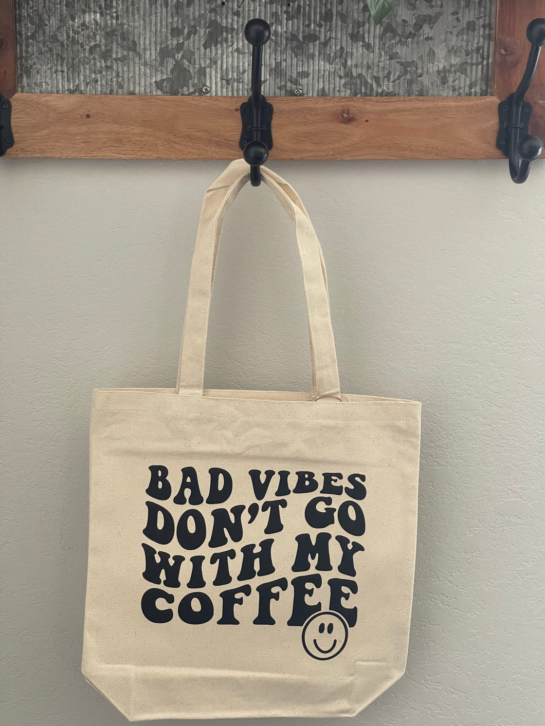 Bad Vibes Don't Go With My Coffee Tote Bag =)