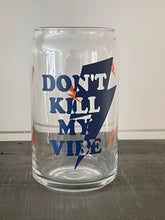 Load image into Gallery viewer, Don&#39;t Kill My Vibe Cup

