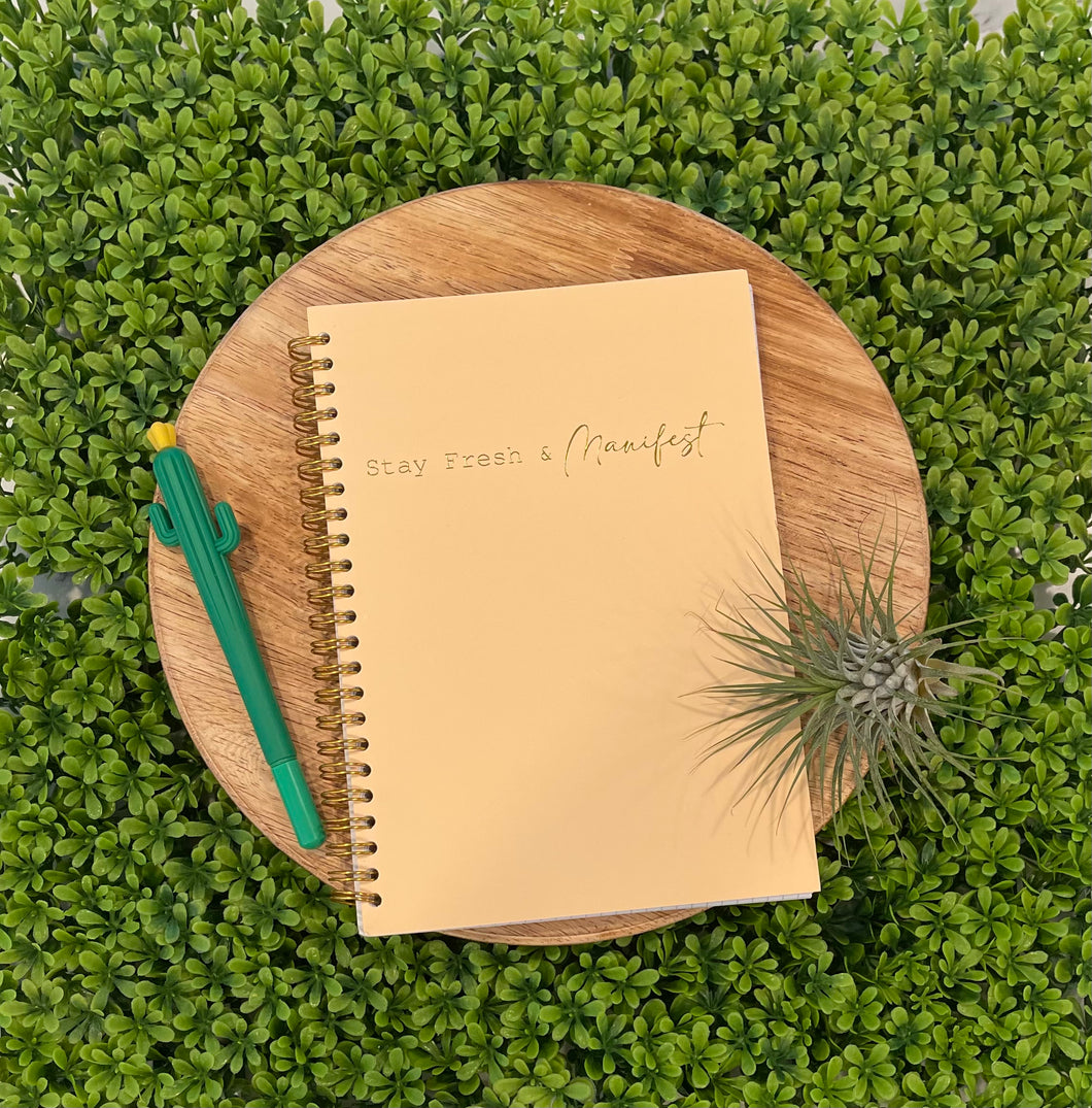 Stay Fresh & Manifest Notebook